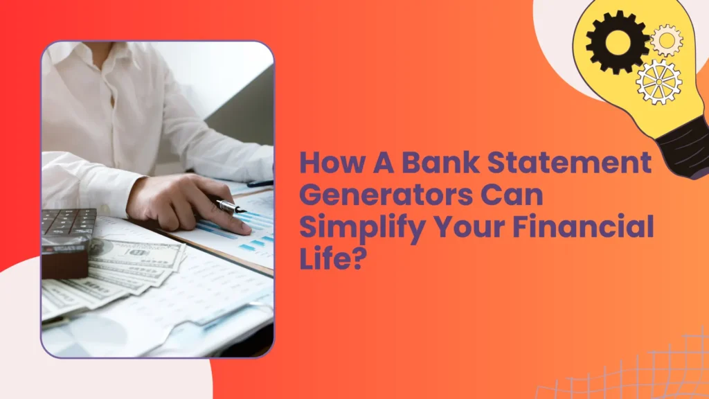 How A Bank Statement Generator Can Simplify Your Financial Life Bank Statement Generator Can Simplify Your Financial Life