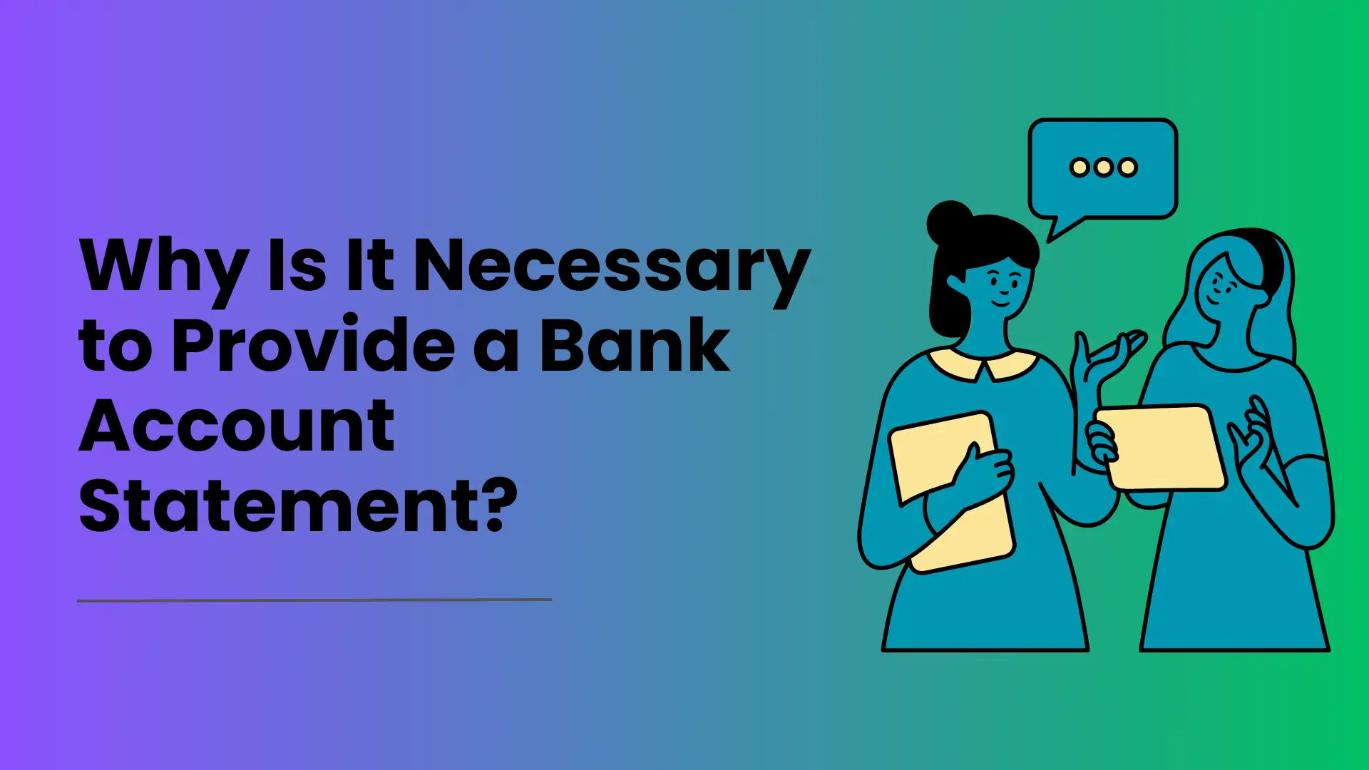 Why Is It Necessary to Provide a Bank Account Statement